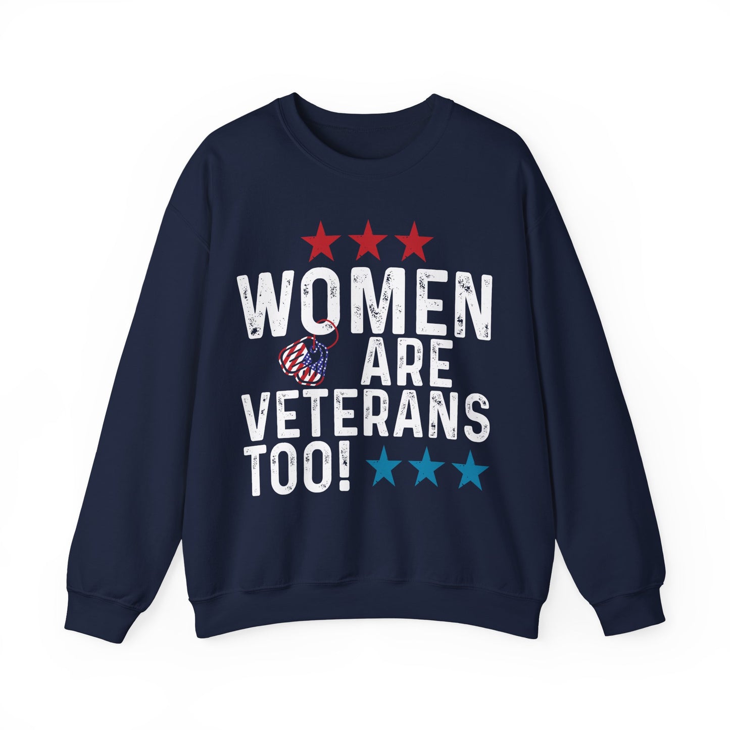 Women Are Veterans Too Sweatshirt | Female Veteran Pride | Military Gift