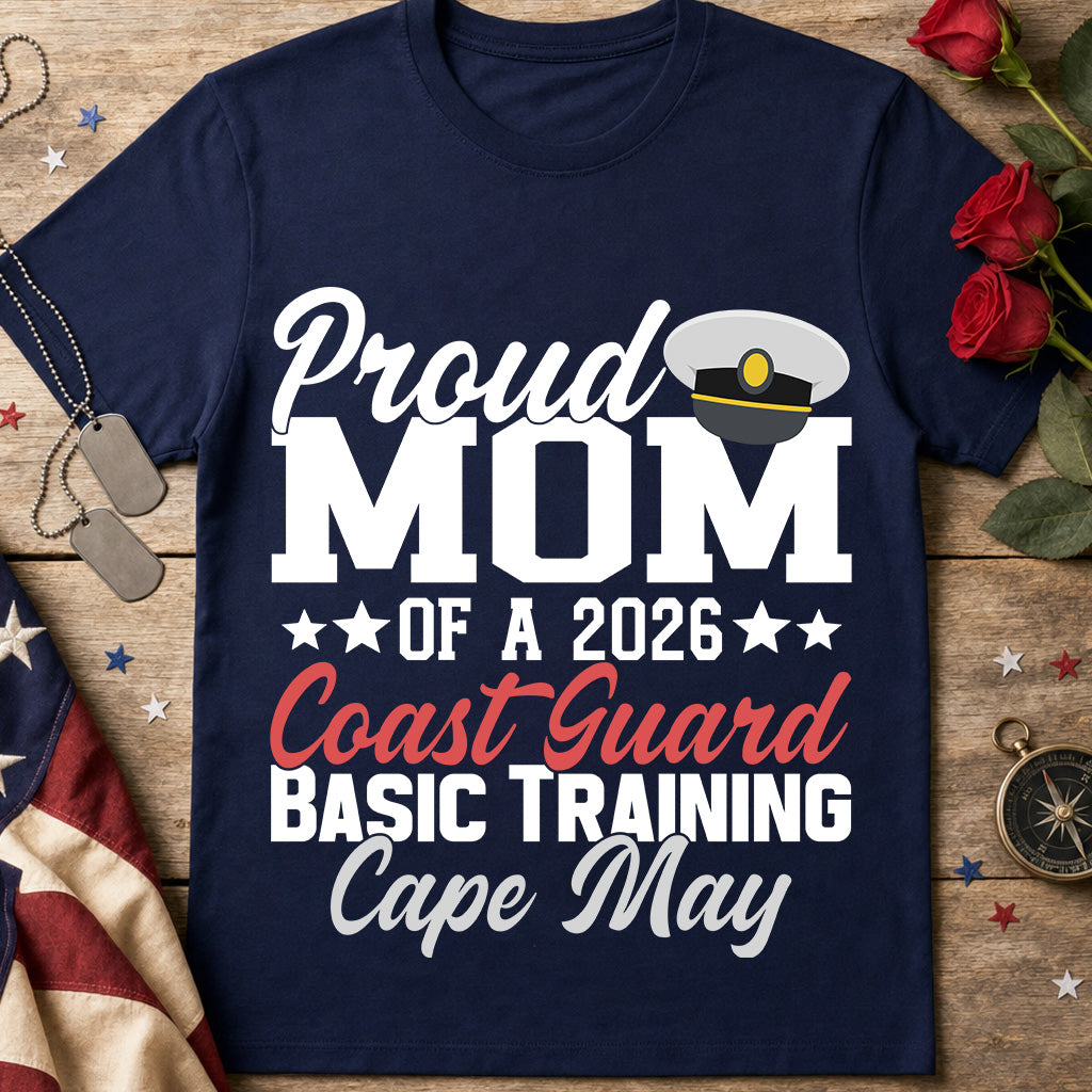 Proud Mom of a 2026 Coast Guard Basic Training Cape May T-Shirt