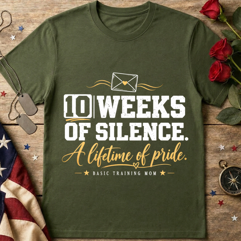10 Weeks of Silence T-Shirt — Military Basic Training Graduation Tee