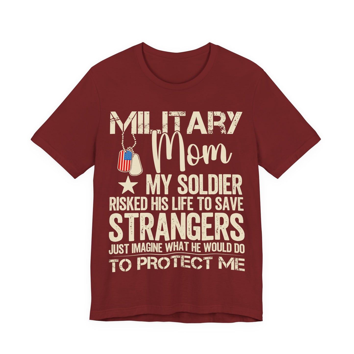 Military Mom T‑Shirt — "My Soldier Risked His Life to Save Strangers" Patriotic Tee