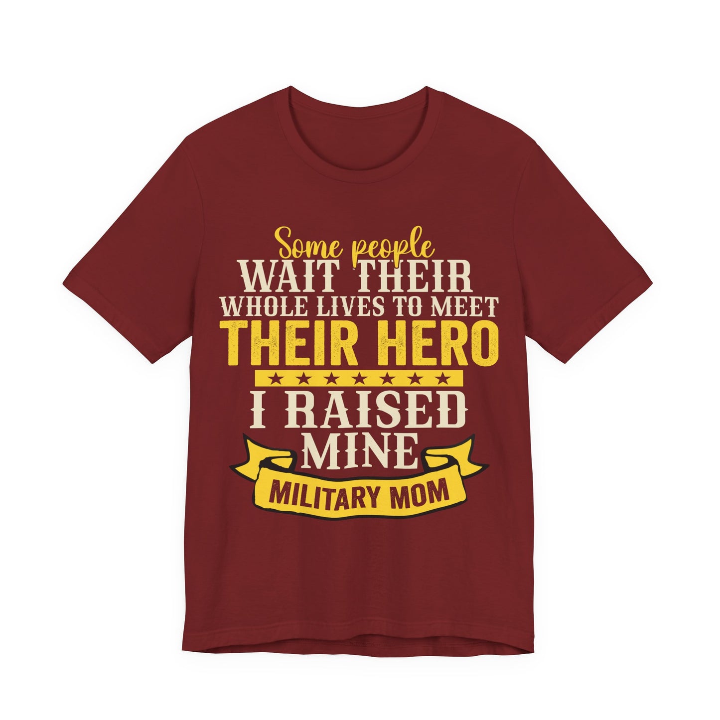 Military Mom T‑Shirt – "I Raised My Hero" Proud Mom of Soldier Tee