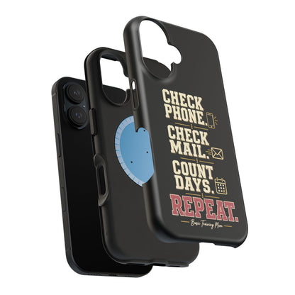 Check Phone Check Mail Count Days Repeat Basic Training Mom Phone Case