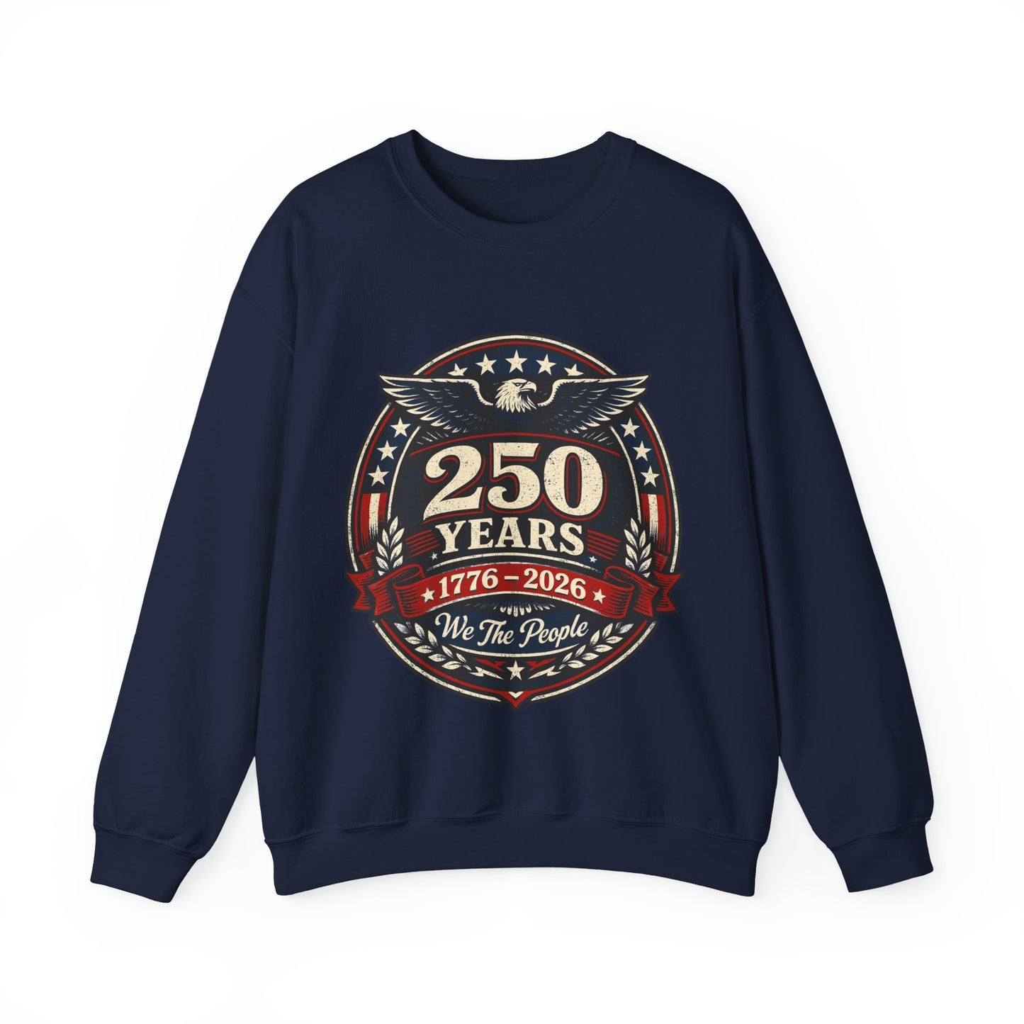 250 Years 1776–2026 Crewneck Sweatshirt — Patriotic "We The People" Anniversary Design