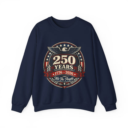 250 Years 1776–2026 Crewneck Sweatshirt — Patriotic "We The People" Anniversary Design