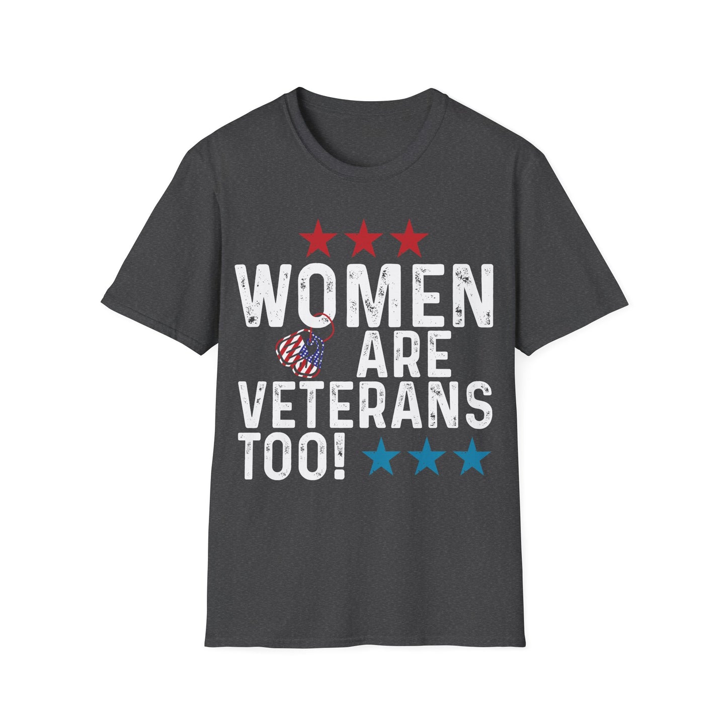 Women Are Veterans Too T-Shirt | Female Veteran Pride | Military Gift