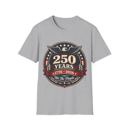 250 Years 1776–2026 Patriotic T-Shirt — We The People Anniversary Tee