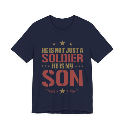 Military Mom T-Shirt — "He Is Not Just a Soldier, He Is My Son"