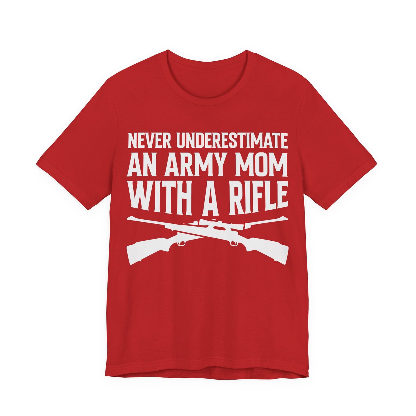 Army Mom Rifle T‑Shirt — "Never Underestimate an Army Mom With a Rifle" Military Mom Tee