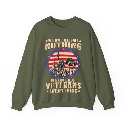 We Owe Our Veterans Everything Sweatshirt | Patriotic Veteran Tribute Gift