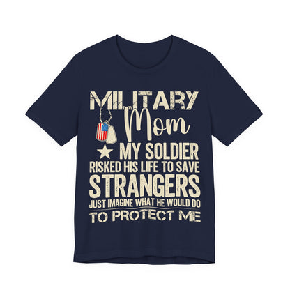 Military Mom T‑Shirt — "My Soldier Risked His Life to Save Strangers" Patriotic Tee