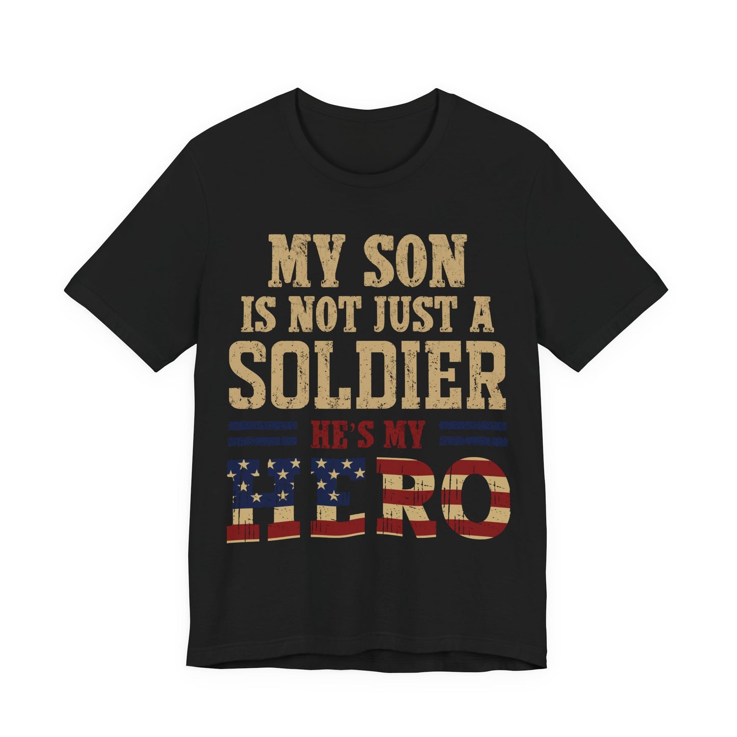 My Son Is Not Just A Soldier He's My Hero T‑Shirt