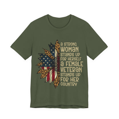Women's Veteran T‑Shirt — "A Strong Woman Stands Up for Herself; A Female Veteran Stands Up for Her Country"