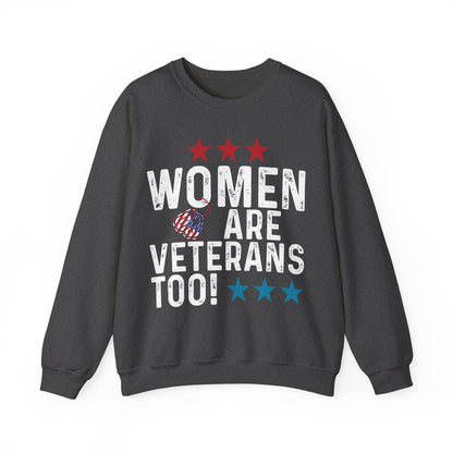 Women Are Veterans Too Sweatshirt | Female Veteran Pride | Military Gift