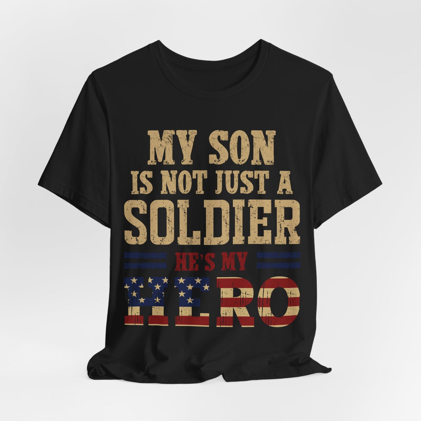 My Son Is Not Just A Soldier He's My Hero T‑Shirt