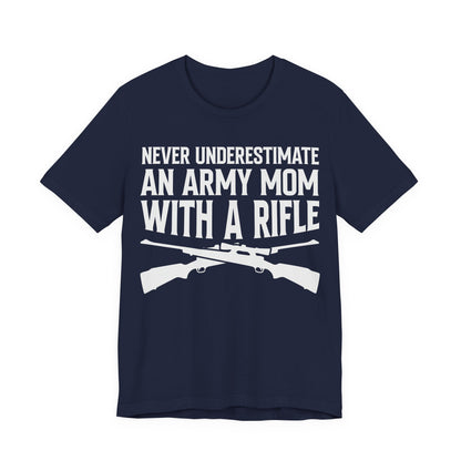 Army Mom Rifle T‑Shirt — "Never Underestimate an Army Mom With a Rifle" Military Mom Tee