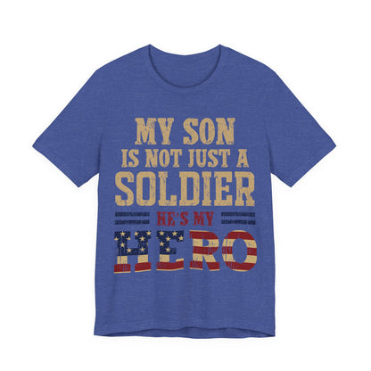 My Son Is Not Just A Soldier He's My Hero T‑Shirt