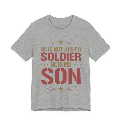 Military Mom T-Shirt — "He Is Not Just a Soldier, He Is My Son"