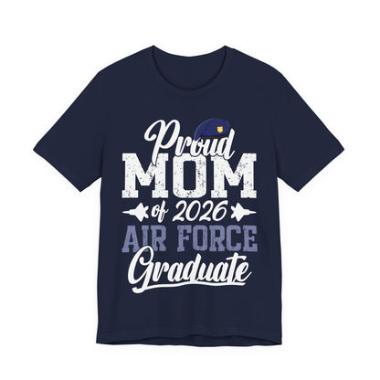 Proud Mom of 2026 Air Force Graduate T-Shirt
