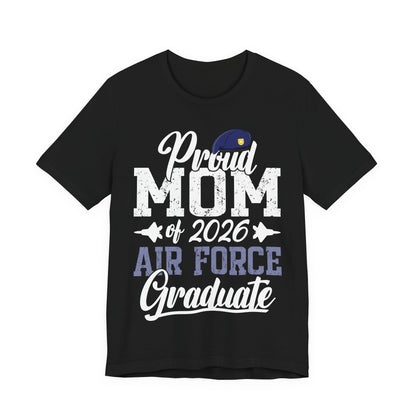 Proud Mom of 2026 Air Force Graduate T-Shirt