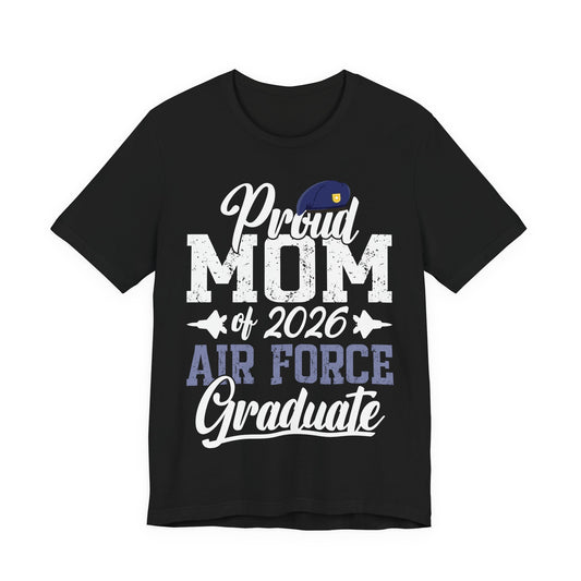 Proud Mom of 2026 Air Force Graduate T-Shirt
