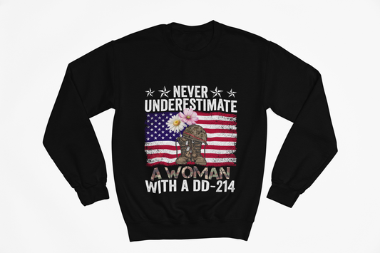 Never Underestimate Woman DD-214 Sweatshirt | Female Veteran Pride Gift