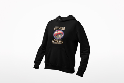 We Owe Our Veterans Everything Hoodie | Patriotic Veteran Tribute Gift