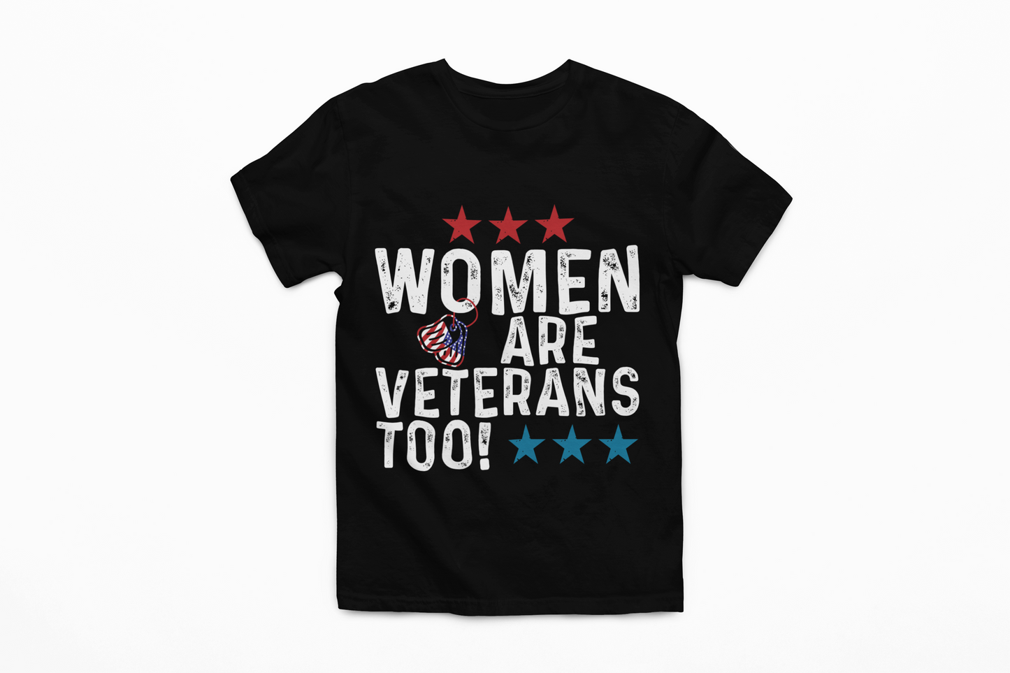 Women Are Veterans Too T-Shirt | Female Veteran Pride | Military Gift