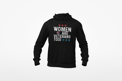 Women Are Veterans Too Hoodie | Female Veteran Pride | Military Gift