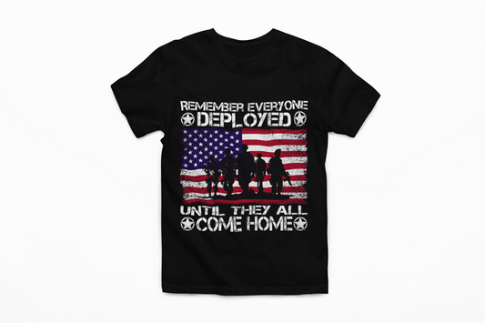 Remember Everyone Deployed T-Shirt — Patriotic Military Support Tee