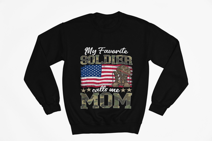 Mom of a Soldier Sweatshirt | My Favorite Soldier Calls Me Mom | Military Gift