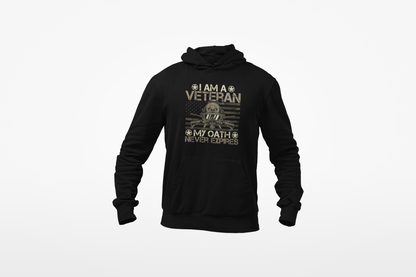 Veteran Hoodie — "I Am A Veteran My Oath Never Expires" Patriotic Military Sweatshirt Gift