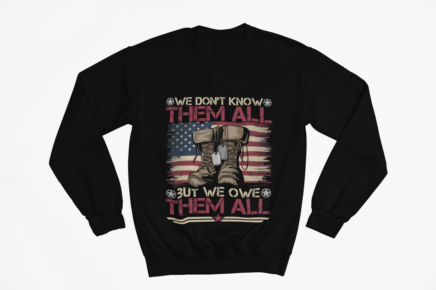 Memorial Day Sweatshirt - "We Don't Know Them All But We Owe Them All" Military Boots & American Flag