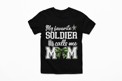 Army Mom — My Favorite Soldier Calls Me Mom T-Shirt — Military Mom Tee