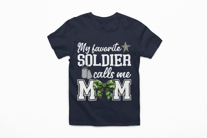 Army Mom — My Favorite Soldier Calls Me Mom T-Shirt — Military Mom Tee