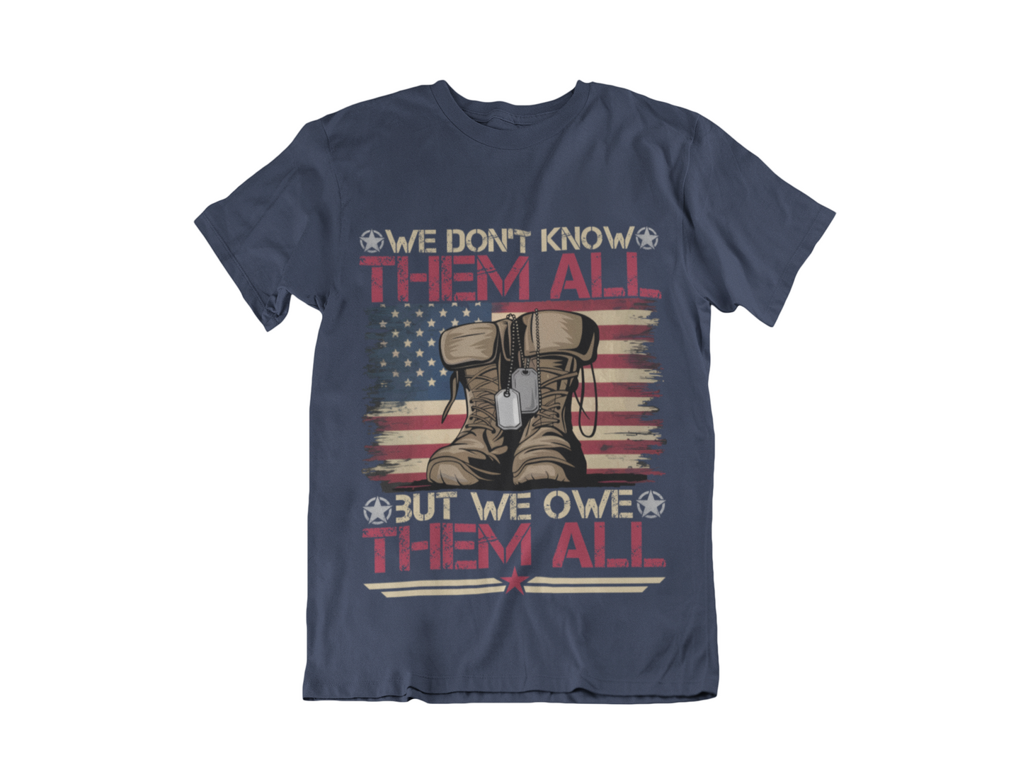 Veteran Memorial T-Shirt – "We Don’t Know Them All But We Owe Them All" Honor Fallen Heroes