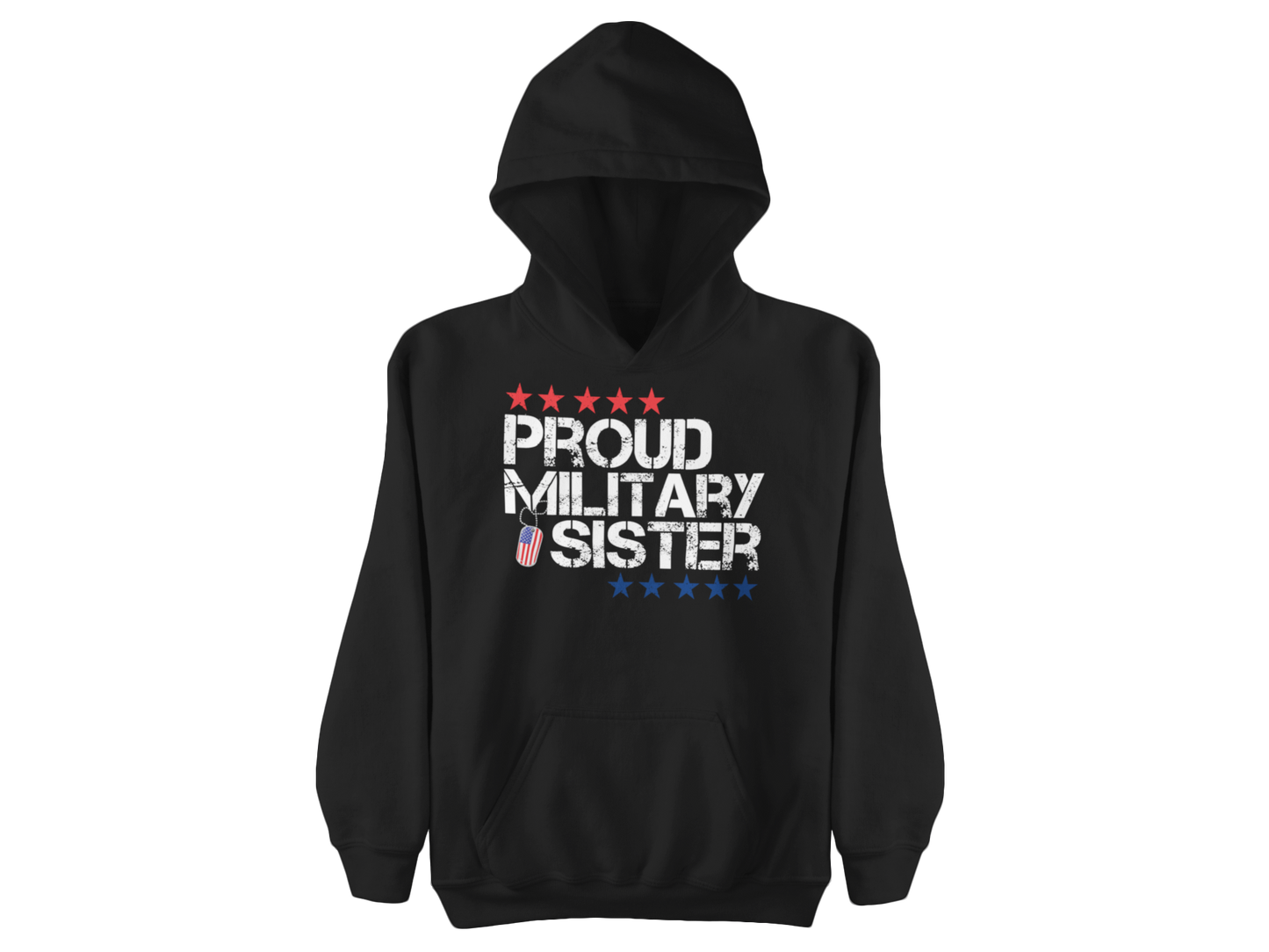 Proud Military Sister Hoodie – Patriotic Veteran Family Support Sweatshirt