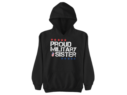 Proud Military Sister Hoodie – Patriotic Veteran Family Support Sweatshirt