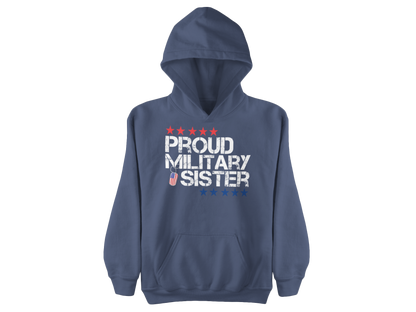 Proud Military Sister Hoodie – Patriotic Veteran Family Support Sweatshirt