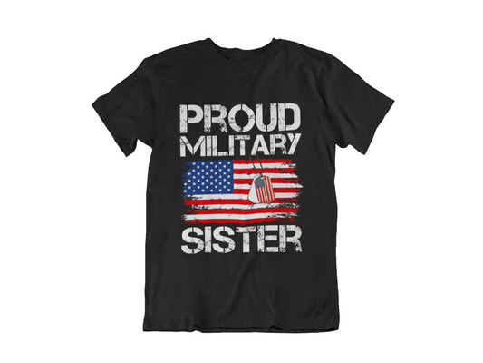 Proud Military Sister T-Shirt — American Flag Veteran Support Tee
