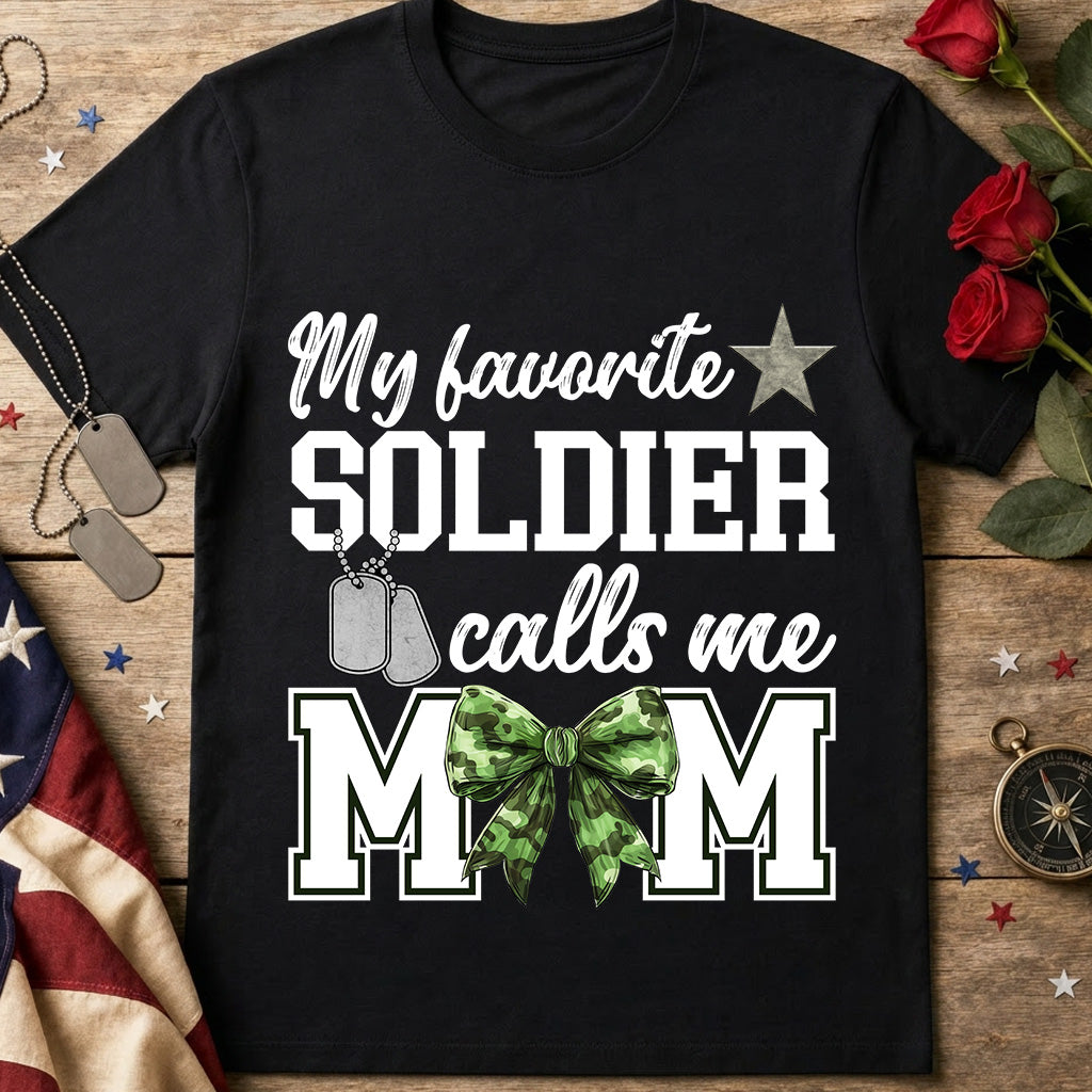 My Favorite Soldier Calls Me Mom T-Shirt