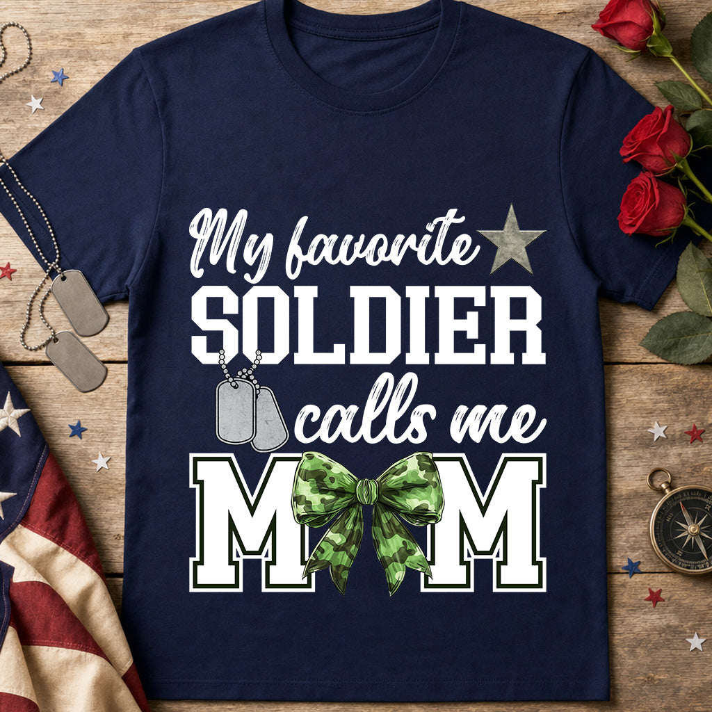 My Favorite Soldier Calls Me Mom T-Shirt