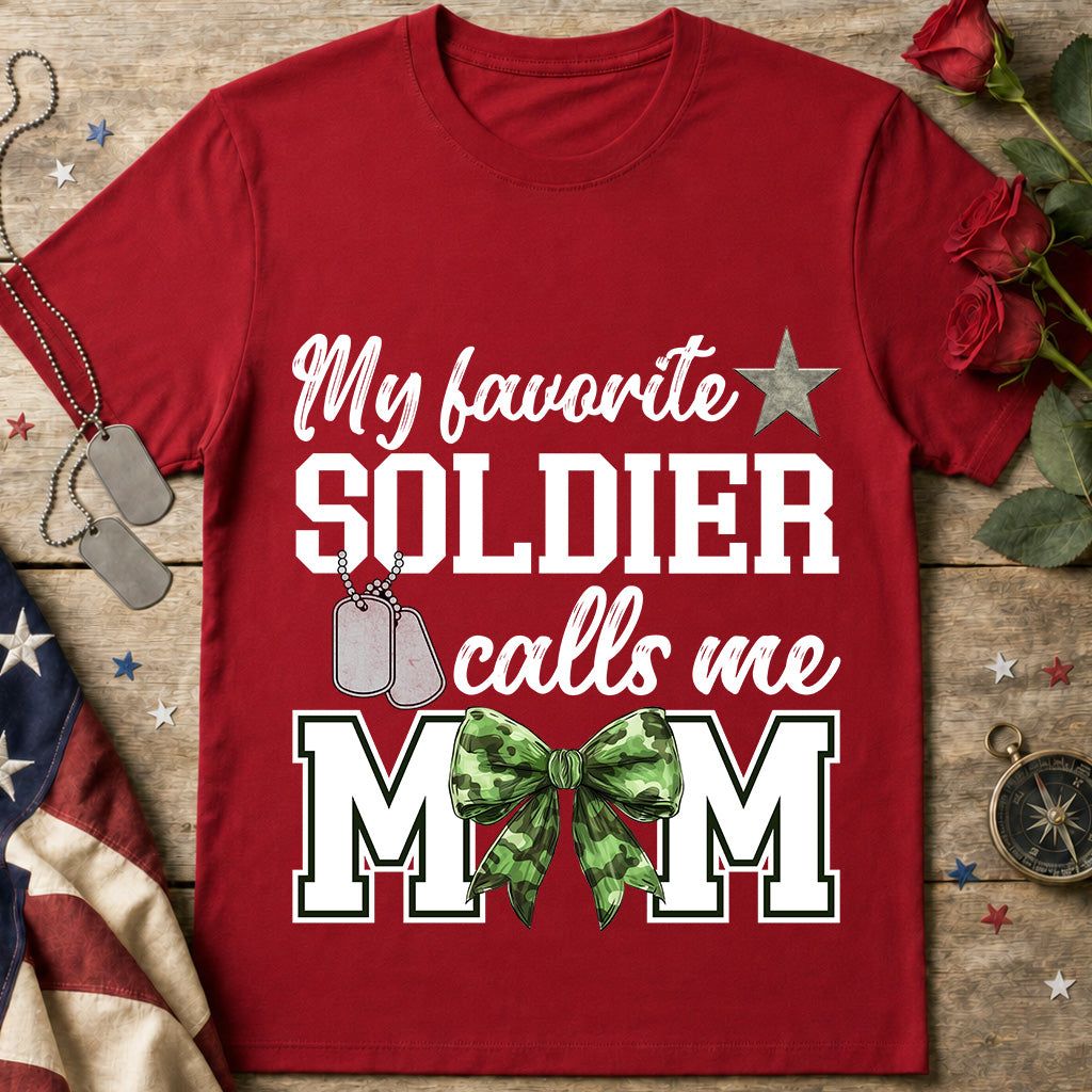 My Favorite Soldier Calls Me Mom T-Shirt