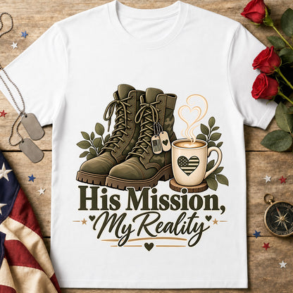 His Mission, My Reality Military Tee