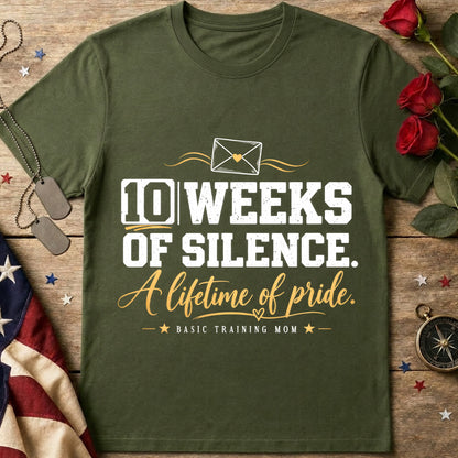 10 Weeks of Silence T-Shirt — Military Basic Training Graduation Tee