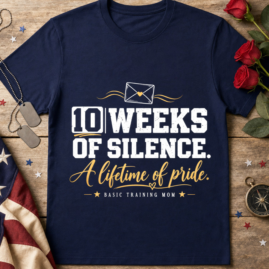 10 Weeks of Silence T-Shirt — Military Basic Training Graduation Tee