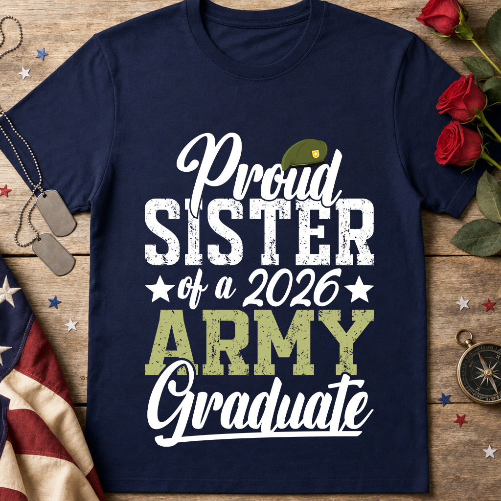 Proud Sister of a 2026 Army Graduate T-Shirt
