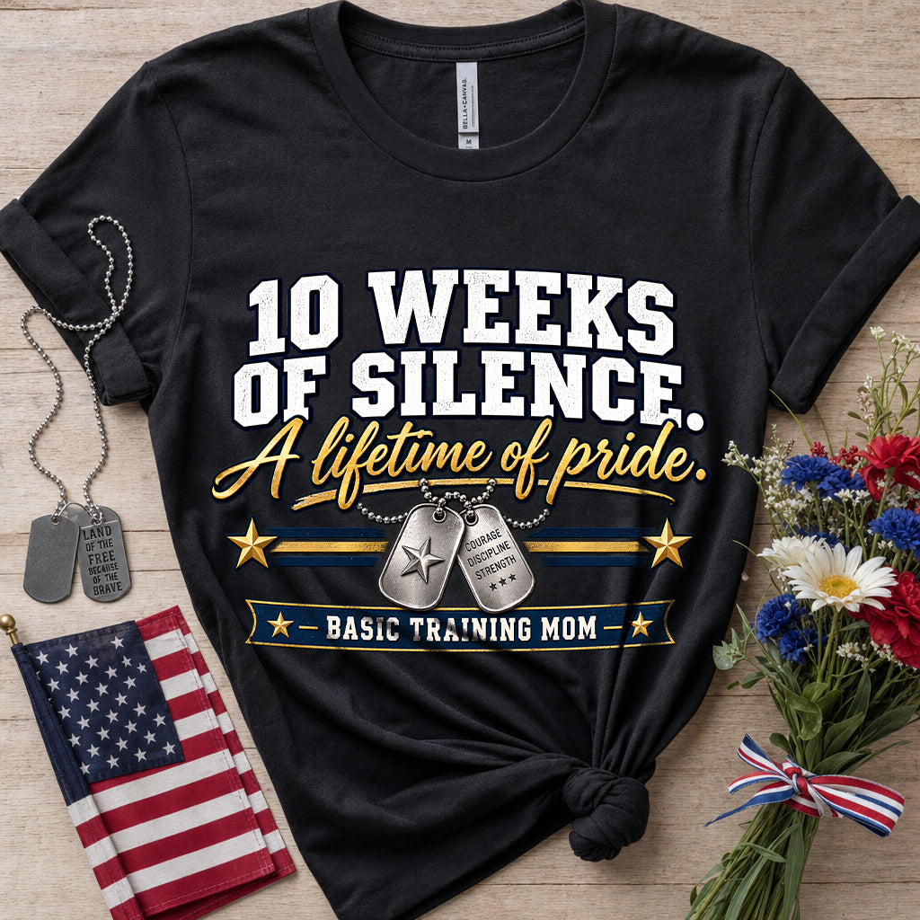 10 Weeks of Silence A Lifetime of Pride Basic Training Mom navy T-Shirt with dog tags and vintage military design