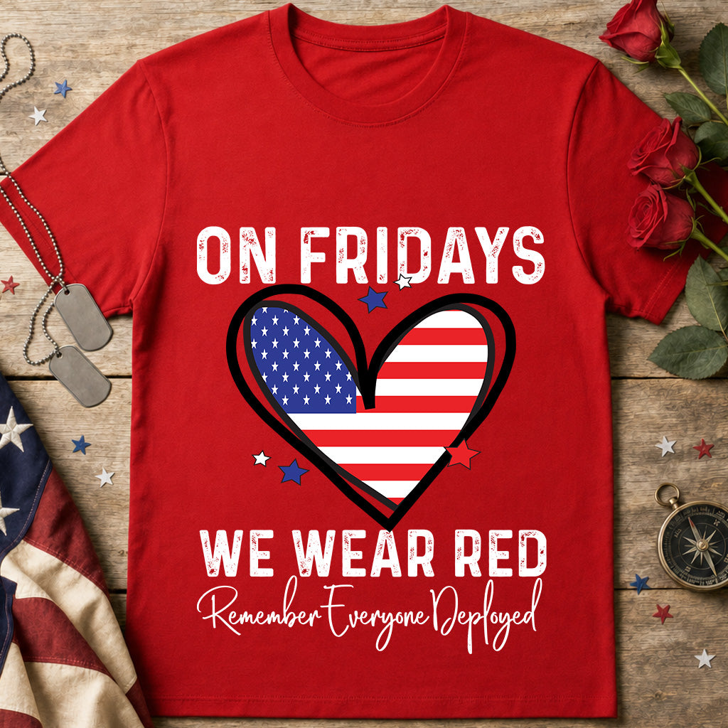 On Fridays We Wear Red T-Shirt with patriotic heart and Remember Everyone Deployed RED Friday design