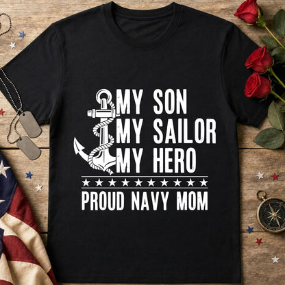 My Son My Sailor My Hero Proud Navy Mom T-Shirt