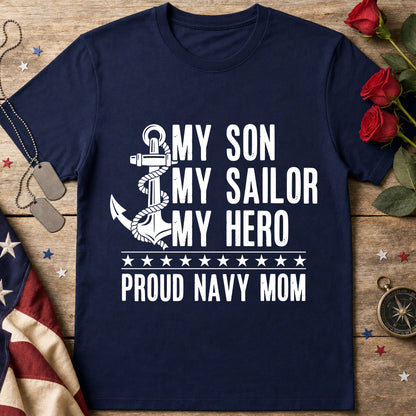 My Son My Sailor My Hero Proud Navy Mom T-Shirt with white nautical anchor design